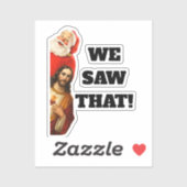 Funny “We Saw That” Santa and Jesus Design Sticker (Vel)