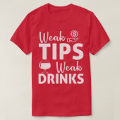 Funny Weak Tips Weak Drink Bartender Bar T-shirt (Design voorkant)