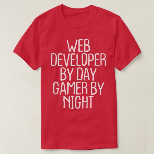 Funny Web Developer by Day Gamer by night T-shirt (Design voorkant)