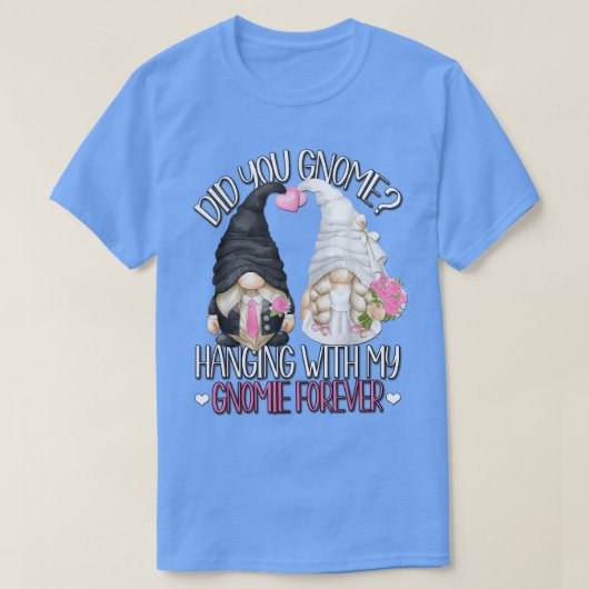 Funny Wedding Groom Bride Gnome Pun die met m T-shirt (Design voorkant)