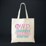 Funny Wedding Tote Bag<br><div class="desc">Het is het trouwseizoen en de liefde is in de lucht. Wat is beter cadeau om een geobsedeerde bruid te geven terwijl ze haar aanstaande bruiloft plant? Elke vrouw wordt geraakt door obsessieve huwelijksstoornissen. Roze en blauwgroen kleuren voor een  bruiloft. Een prachtig verloving cadeau.</div>