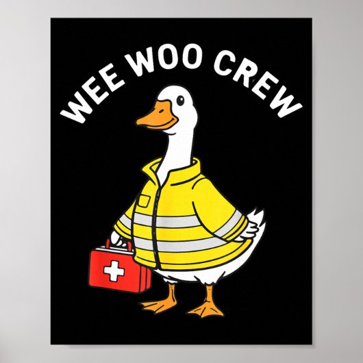 Funny Wee Woo Crew Goose Emt Paramedic Firefighter Poster (Voorkant)