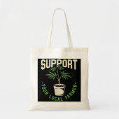 Funny Weed Gift, support voor uw lokale landbouwer Tote Bag (Voorkant)