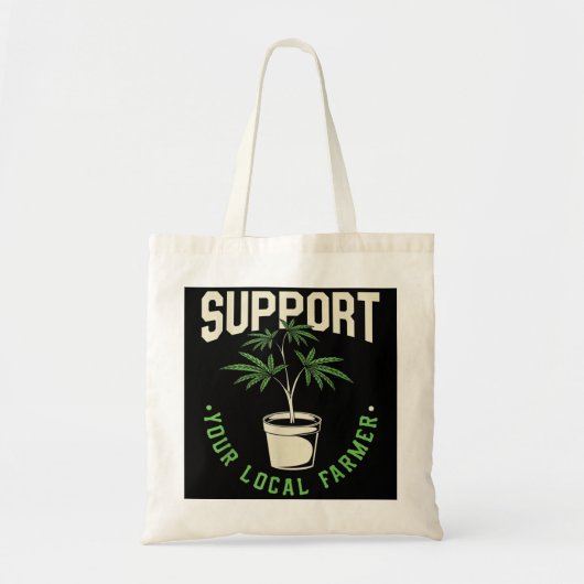 Funny Weed Gift, support voor uw lokale landbouwer Tote Bag (Voorkant)