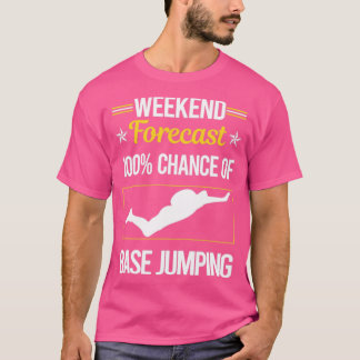 Funny Weekend Base Jumping T-shirt