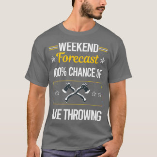 Funny Weekend Forecast Ax Throwing Classic TShirt