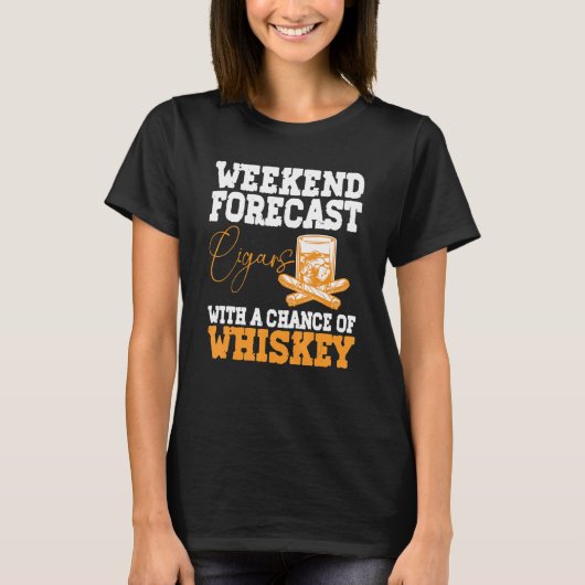 Funny Weekend Forecast Cigars And Whiskey T-shirt (Voorkant)