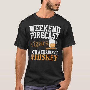 Funny Weekend Forecast Cigars en Whiskey voor mann T-shirt