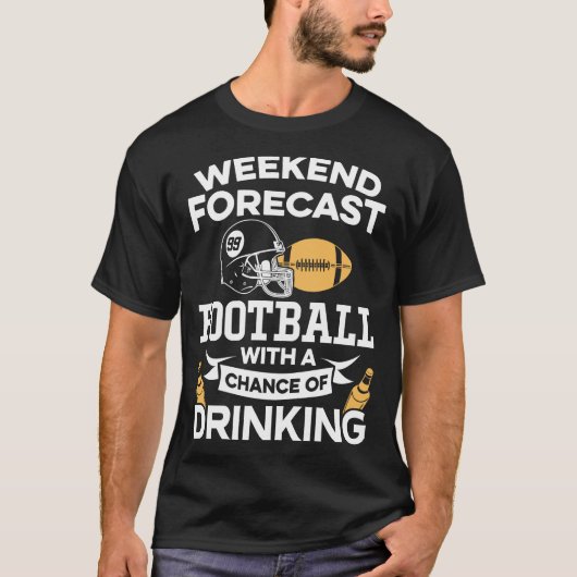 Funny Weekend Forecast Football met Drink T-shirt (Voorkant)