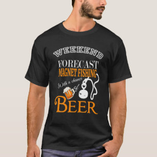 Funny Weekend Forecast Magnet Vissen Beer Lover D T-shirt