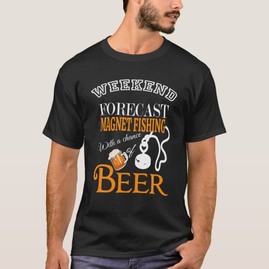 Funny Weekend Forecast Magnet Vissen Beer Lover D T-shirt (Voorkant)