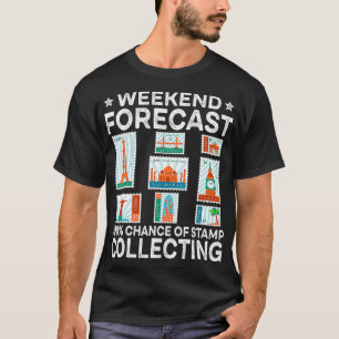 Funny Weekend Forecast Stamp Collecke Stamp Coll T-shirt