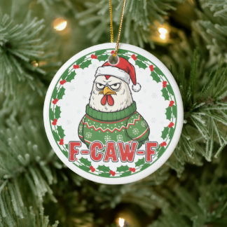 Funny Weird Chicken F-CAW-F Holiday FCawF Keramisch Ornament