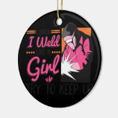 Funny Welder, ik wist dat ik Lika A Girl had... Keramisch Ornament (Links)