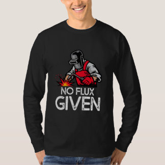 Funny Welder No Flux T-shirt