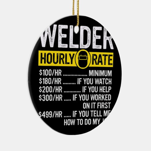 Funny  Welder Uourly Rate Keramisch Ornament (Rechts)
