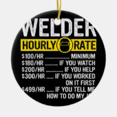 Funny  Welder Uourly Rate Keramisch Ornament (Voorkant)