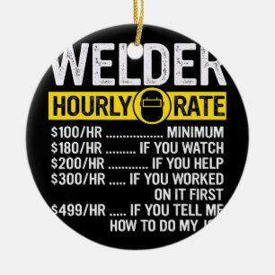 Funny  Welder Uourly Rate Keramisch Ornament