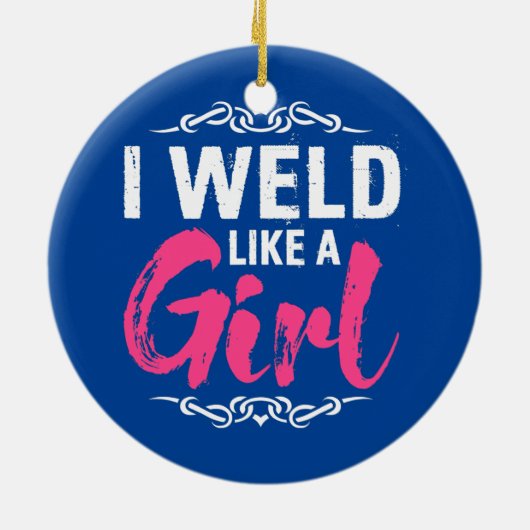 Funny Welder Welding dat ik las als een meisje Keramisch Ornament (Achterkant)