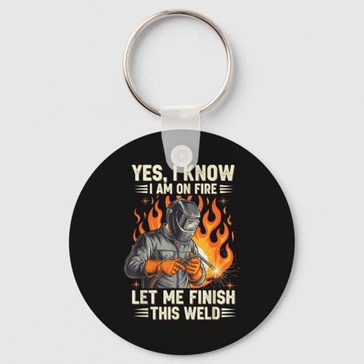 Funny Welder Welding Yes I Know I Am On Fire  Sleutelhanger (Voorkant)