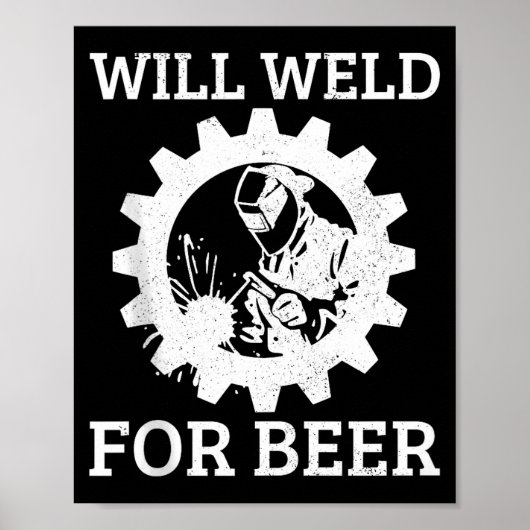 Funny Welder Will Weld For Beer Welding Gift Tank  Poster (Voorkant)