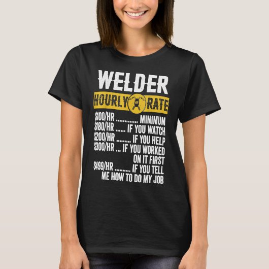 Funny Welding Apparel, Welder Hourly Rate T-shirt (Voorkant)