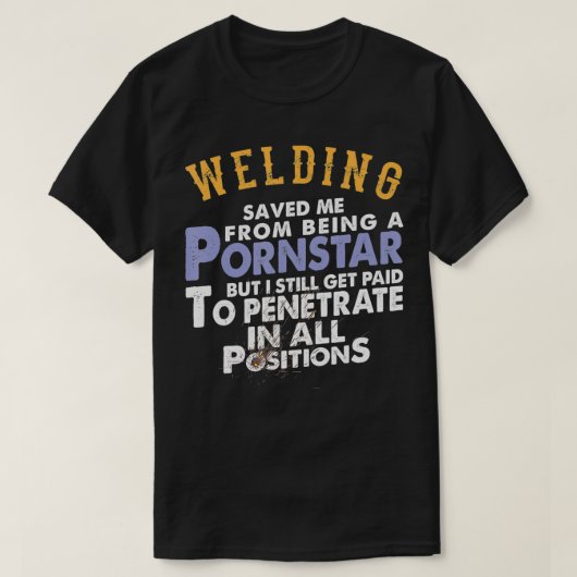 Funny Welding Pun Jokes Gift for Welders T-shirt (Design voorkant)