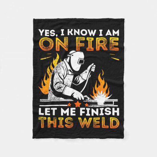 Funny Welding Yes I Know I’m On Fire Metal Worker  Fleece Deken (Voorkant)