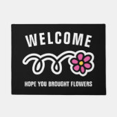 Funny Welkom deurmat | Hoop dat je bloemen hebt me (Voorkant)
