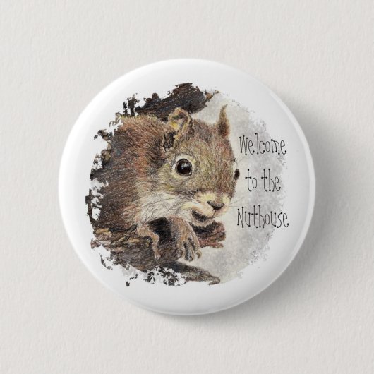 Funny, Welkom in de Nuthouse, Squirrel, Animal Ronde Button 5,7 Cm (Voorkant)