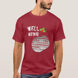 Funny Well Hung Kerstballen Novelty Graphic T-shirt