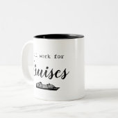 Funny werkt voor cruises tweekleurige koffiemok (Voorkant links)