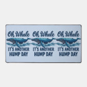 Funny Whale Pun "Oh Whale" Hump Day Design Bureaumat (Voorkant)