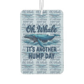 Funny Whale Pun "Oh Whale" Hump Day Design Luchtverfrisser (Achterkant)