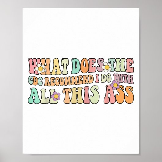 Funny What Does The C Recommend I Do With All This Poster (Voorkant)