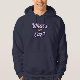 Funny What is Up Cuz Mannen Women Kinder Novelty F Hoodie