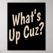 Funny What's Up Cuz_ Men Women Kids Novelty Family Poster (Voorkant)