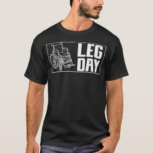 Funny Wheelstoel Leg Day Workout T-shirt