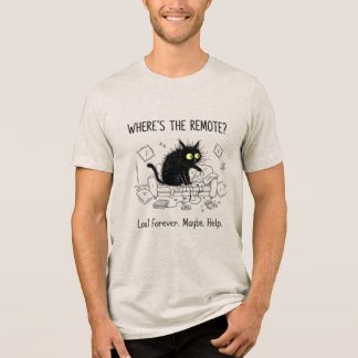 Funny Where Is The Remote Cat Tee Tri-Blend Shirt