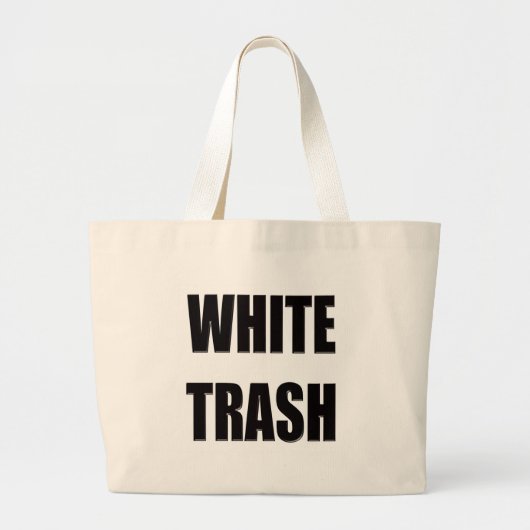 Funny White Trash T-shirts Gifts Grote Tote Bag (Voorkant)