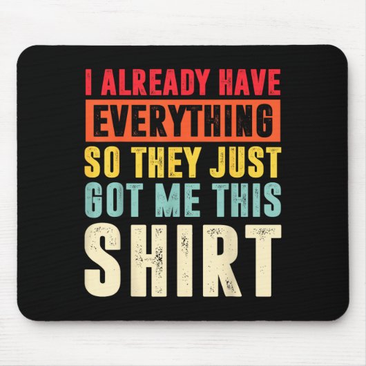 Funny Who Has Everything For Adults Under 15 20  Muismat (Voorkant)