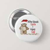 Funny Who heeft Santa Gigi nodig Ronde Button 5,7 Cm (Voorkant /achterkant)