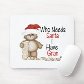 Funny Who heeft Santa Gran nodig Muismat (Met muis)