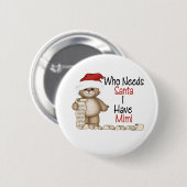 Funny Who heeft Santa Mimi nodig Ronde Button 5,7 Cm (Voorkant /achterkant)