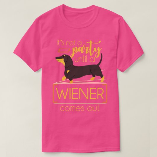 Funny Wiener Dog Quote Dachshund T-shirt (Design voorkant)