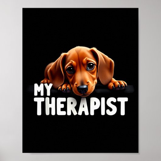 Funny Wiener Puppy My Therast Dachshund Dog  Poster (Voorkant)
