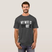Funny Wife Is Hot But A Psycho Comical Dad Joke T-shirt (Voorkant volledig)