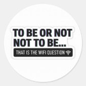 Funny WiFi Question | Shakespeare Tech Humor Stick Ronde Sticker (Voorkant)