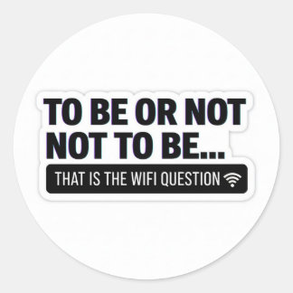 Funny WiFi Question | Shakespeare Tech Humor Stick Ronde Sticker