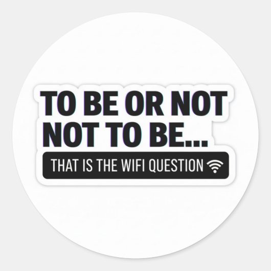 Funny WiFi Question | Shakespeare Tech Humor Stick Ronde Sticker (Voorkant)